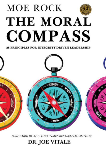 The Moral Compass: 28 Principles for Integrity-Driven Leadership