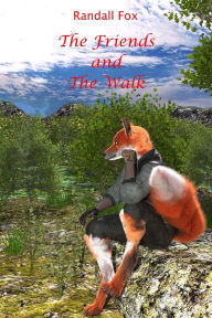Title: The Friends and The Walk, Author: Randall Fox