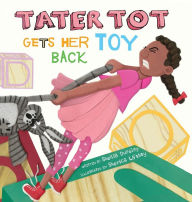 Title: Tater Tot Gets Her Toy Back, Author: Sheilla Durdley