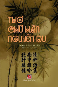 Title: Thơ Chữ Hï¿½n Nguyễn Du, Author: Van Tuan Dinh