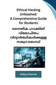 Title: Ethical Hacking Unleashed: A Comprehensive Guide for Students, Author: Aditya Sharma