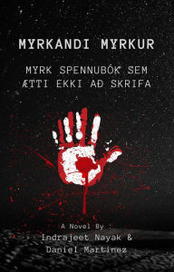 Title: Myrkandi Myrkur: Myrk spennubók sem ætti ekki að skrifa, Author: Indrajeet Nayak