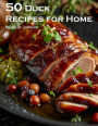 50 Duck Recipes for Home