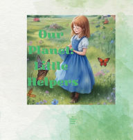 Title: Our Planet: Little Helpers: A Rhyme for Environmental Care, Author: Eszence Press