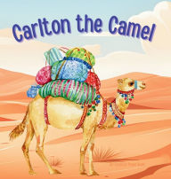Title: Carlton the Camel: A Story of Teamwork and Friendship, Author: Eszence Press
