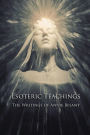Esoteric Teachings: The Writings of Annie Besant