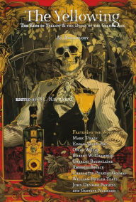 Title: The Yellowing: The King in Yellow & the Decay of the 19th Century, Author: Robert W Chambers