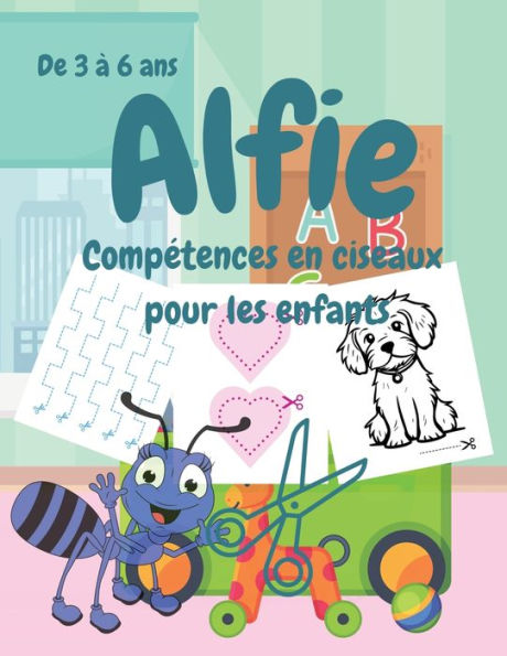 Alfie Compï¿½tences en ciseaux pour les enfants, De 3 ï¿½ 6 ans