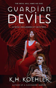Title: GUARDIAN DEVILS: Nick Englebrecht #4, Author: K.H. Koehler