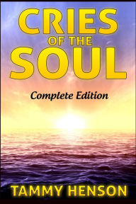 Title: Cries of the Soul: Complete Edition, Author: Tammy Henson