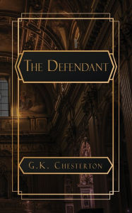 Title: The Defendant, Author: G. K. Chesterton