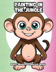 Title: Painting in the Jungle: Baby Monkey Coloring Book, Author: Contenidos Creativos