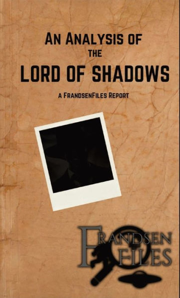 An Analysis of the Lord of Shadows: A FrandsenFiles Report