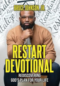 Title: Restart Devotional: Rediscovering God's Plan For Your Life, Author: Bruce Johnson