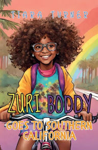 Title: Zuri Boddy Goes to Southern California, Author: Tiara Turner