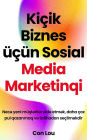 Kiçik Biznes üçün Sosial Media Marketinqi: Nec? yeni müst?ril?r ?ld? etm?k, daha çox pul qazanmaq v? izdihadan seçilm?kdir