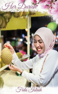Title: Her Durian, Author: Fida Islaih