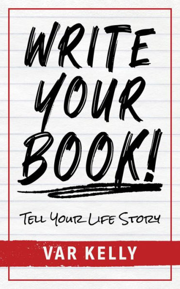 Write Your Book: Tell Your Life Story