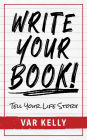 Write Your Book: Tell Your Life Story