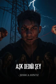 Title: Aşk Dediği Şey, Author: Jessica Hintz