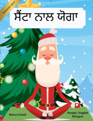 Title: ਸੈਂਟਾ ਨਾਲ ਯੋਗਾ (Panjabi / English Bilingual) Yoga with Santa, Author: Marcy Schaaf