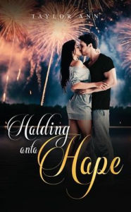 Title: Holding Onto Hope, Author: Taylor Ann