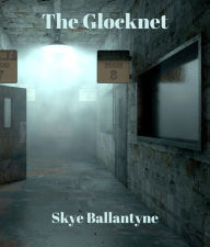 Title: The Glocknet, Author: Skye Ballantyne