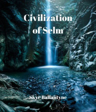 Title: Civilization of Selm, Author: Skye Ballantyne