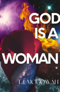 Title: God is a Woman, Author: T.J. McGowan