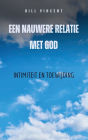 Een nauwere relatie met God: Intimiteit en toewijding