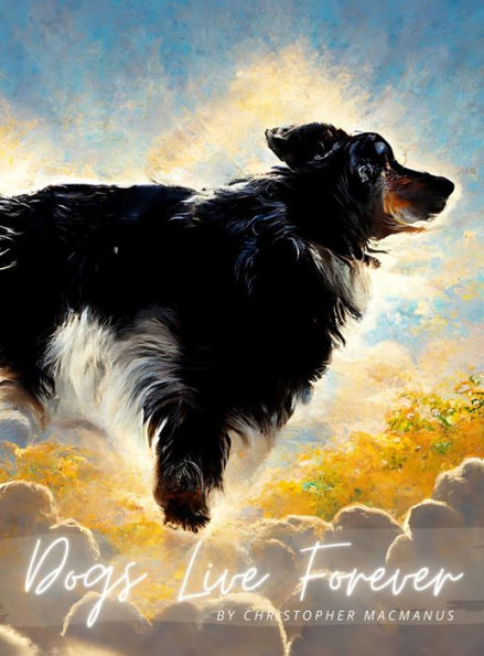 Dogs Live Forever: The True Story of Hero