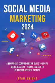 Title: Social Media Marketing 2024, Author: Ryan Knight
