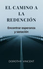 El camino a la redención: Encontrar esperanza y sanación