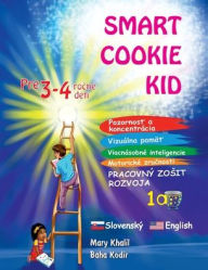 Title: Smart Cookie Kid pre 3-4 ročnï¿½ deti Pozornosť a koncentrï¿½cia Vizuï¿½lna pamï¿½ť Viacnï¿½sobnï¿½ inteligencie Motorickï¿½ zručnosti Pracovnï¿½ zosit rozvoja 1A, Author: Mary Khalil