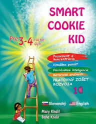 Title: Smart Cookie Kid pre 3-4 ročnï¿½ deti Pozornosť a koncentrï¿½cia Vizuï¿½lna pamï¿½ť Viacnï¿½sobnï¿½ inteligencie Motorickï¿½ zručnosti Pracovnï¿½ zosit rozvoja 1C, Author: Mary Khalil