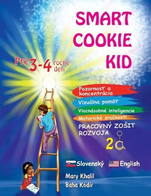 Smart Cookie Kid pre 3-4 ročnï¿½ deti Pozornosť a koncentrï¿½cia Vizuï¿½lna pamï¿½ť Viacnï¿½sobnï¿½ inteligencie Motorickï¿½ zručnosti Pracovnï¿½ zosit rozvoja 2A