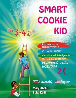 Smart Cookie Kid pre 3-4 ročnï¿½ deti Pozornosť a koncentrï¿½cia Vizuï¿½lna pamï¿½ť Viacnï¿½sobnï¿½ inteligencie Motorickï¿½ zručnosti Pracovnï¿½ zosit rozvoja 2C