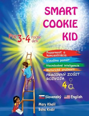 Smart Cookie Kid pre 3-4 ročnï¿½ deti Pozornosť a koncentrï¿½cia Vizuï¿½lna pamï¿½ť Viacnï¿½sobnï¿½ inteligencie Motorickï¿½ zručnosti Pracovnï¿½ zosit rozvoja 4A