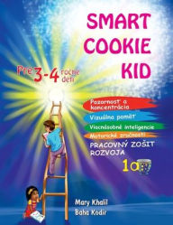 Title: Smart Cookie Kid pre 3-4 ročnï¿½ deti Pracovnï¿½ zosit rozvoja 1A, Author: Mary Khalil