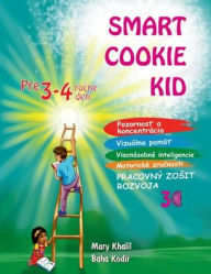 Title: Smart Cookie Kid pre 3-4 ročnï¿½ deti Pracovnï¿½ zosit rozvoja 3C, Author: Mary Khalil