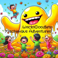 Title: WackaDoodle's Mischievous Adventures, Author: Kimberly Medeiros