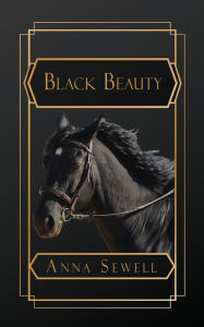 Title: Black Beauty, Author: Anna Sewell