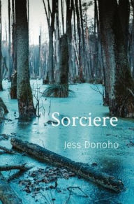 Title: Sorciere, Author: Jess Donoho