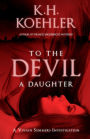 TO THE DEVIL A DAUGHTER: A Vivian Summers Investigation