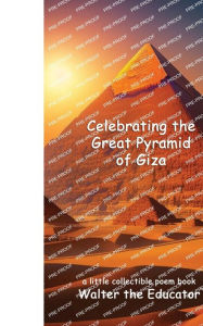Title: Celebrating the Great Pyramid of Giza, Author: Walter the Educator