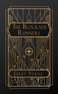 Title: The Blockade Runners, Author: Jules Verne