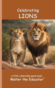 Title: Celebrating Lions, Author: Walter the Educator