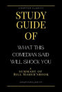 Study Guide of What This Comedian Said Will Shock You by Bill Maher (ChapterClarity)