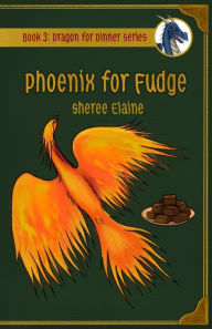 Title: Phoenix for Fudge, Author: Sheree Elaine