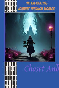 Title: The Enchanting Journey Through Worlds, Author: Choset Andrew